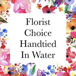 Florist Choice Handtied in Water